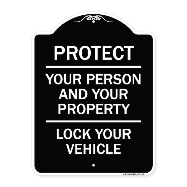 Signmission Protect Your Person & Your Property Lock Your Vehicle Heavy-Gauge Alum Sign, 24" H, BW-1824-23232 A-DES-BW-1824-23232 - main